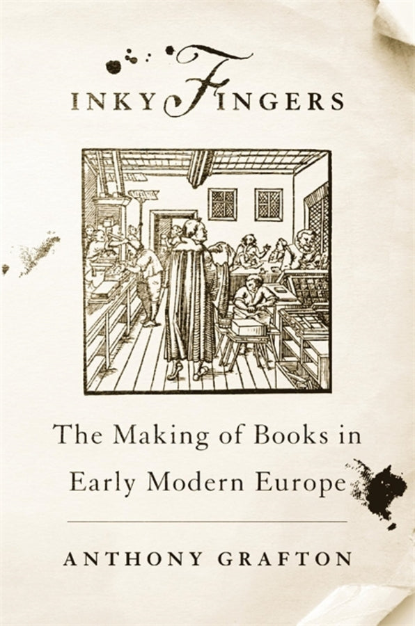 Inky Fingers: The Making of Books in Early Modern Europe cover