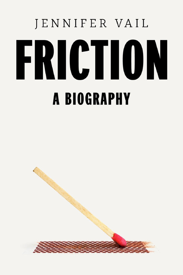 Friction: A Biography cover