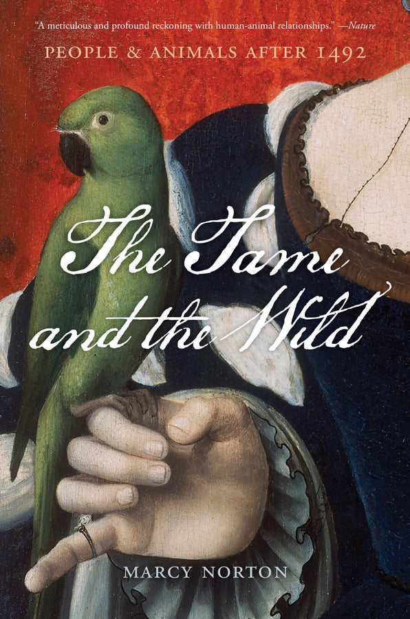 The Tame and the Wild: People and Animals after 1492 cover
