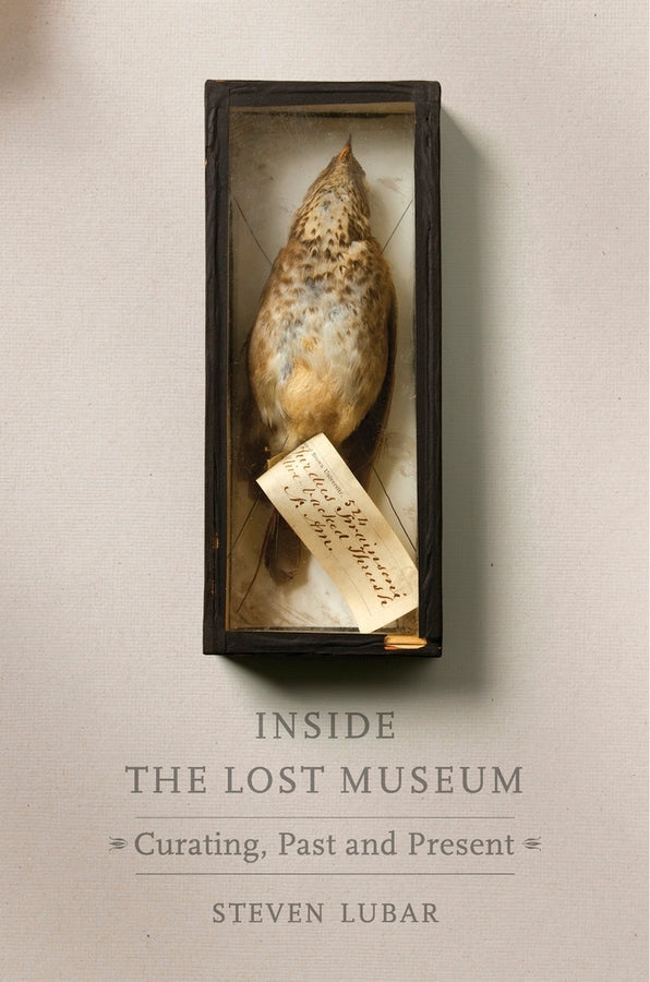 Inside the Lost Museum: Curating, Past and Present cover