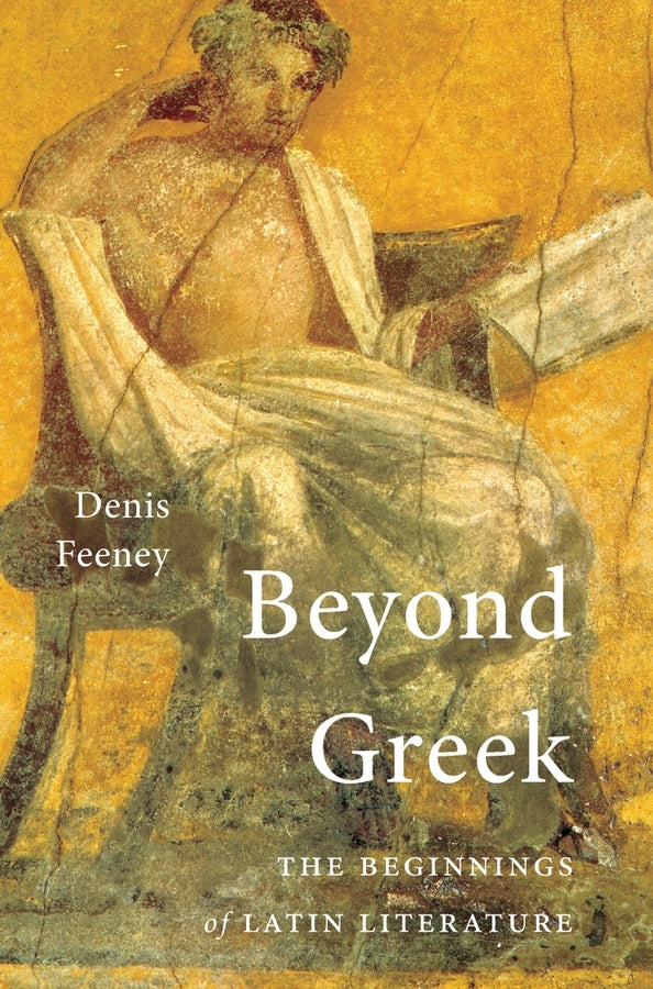Beyond Greek: The Beginnings of Latin Literature cover