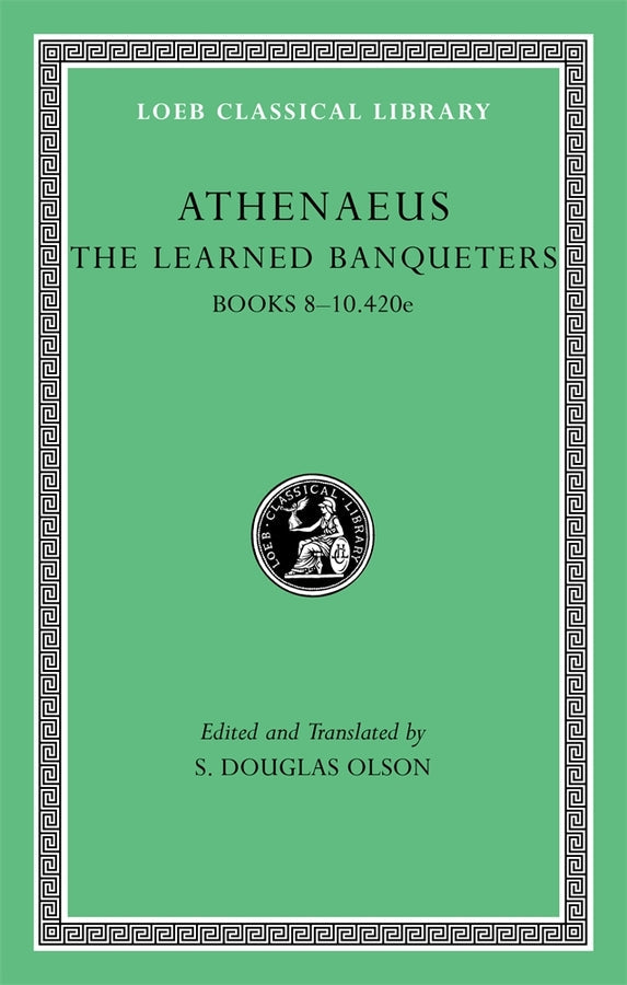 The Learned Banqueters, Volume IV: Books 8-10.420e