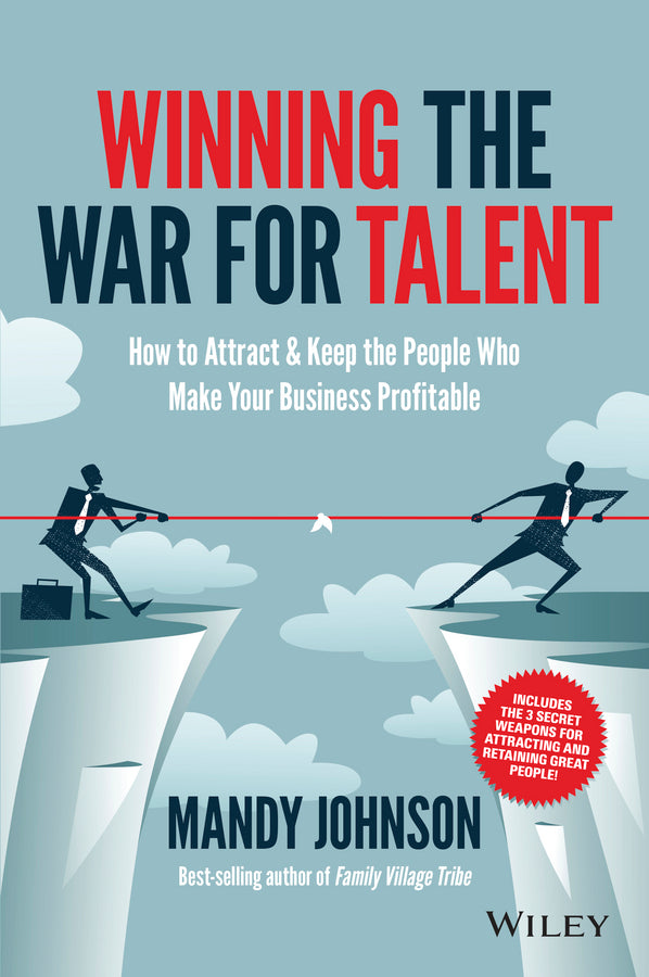 Winning The War for Talent: How to Attract and Keep the People Who Make Your Business Profitable cover
