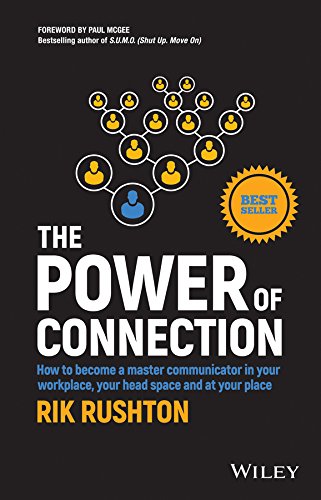 The Power of Connection: How to Become a Master Communicator in Your Workplace, Your Head Space and at Your Place cover