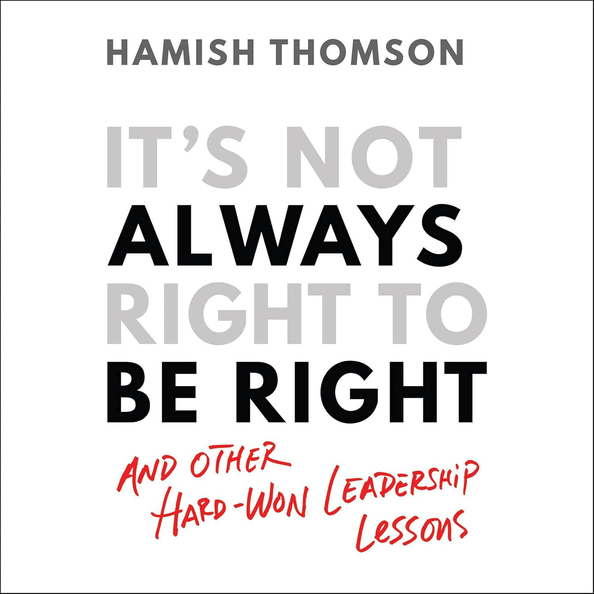 It's Not Always Right to Be Right
