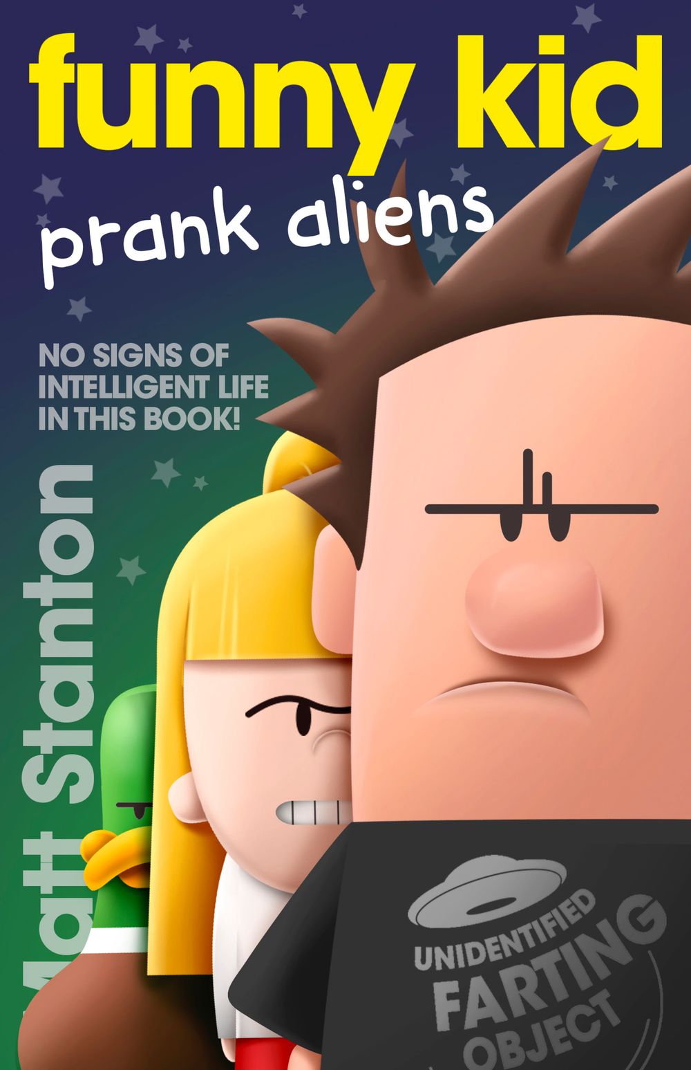 Funny Kid Prank Aliens (Funny Kid, #9): The hilarious, laugh-out-loud children's series for 2024 from million-copy mega-bestselling author Matt Stanton