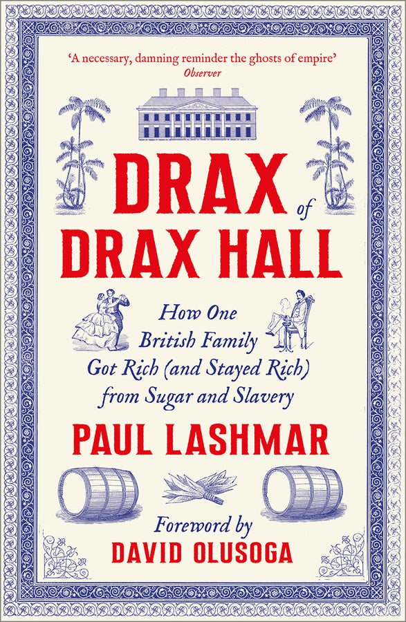 Drax of Drax Hall: How One British Family Got Rich (and Stayed Rich) from Sugar and Slavery cover