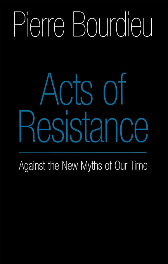 Acts of Resistance: Against the New Myths of Our Time cover
