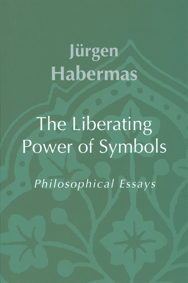 The Liberating Power of Symbols: Philosophical Essays cover