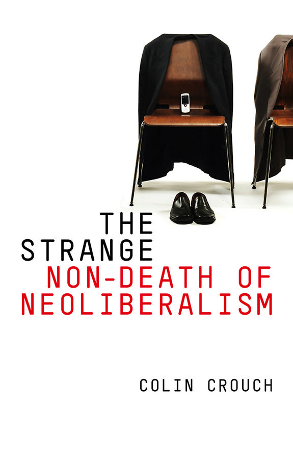 The Strange Non-death of Neo-liberalism cover