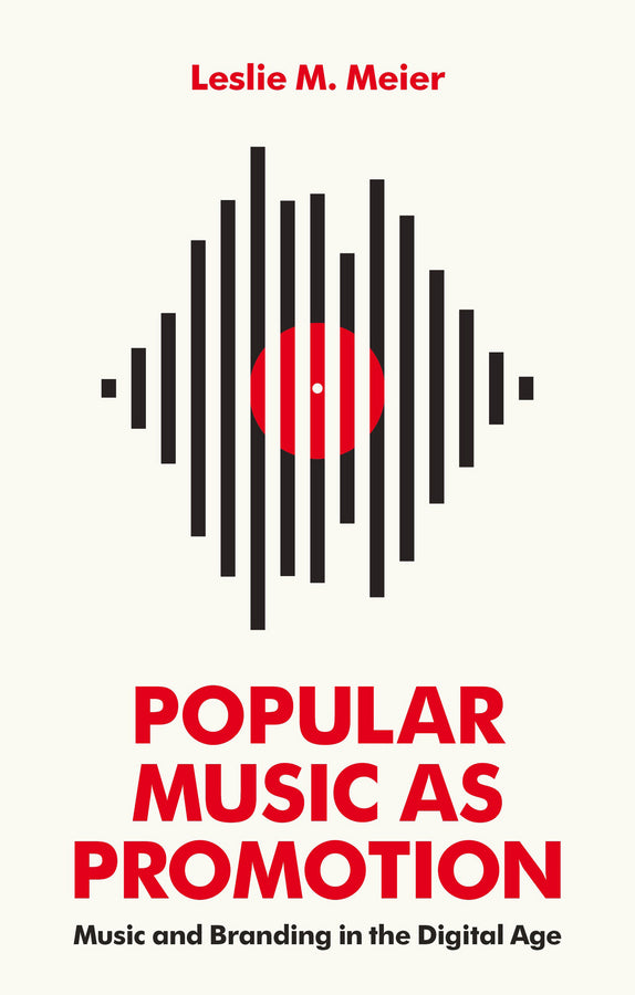 Popular Music as Promotion: Music and Branding in the Digital Age cover