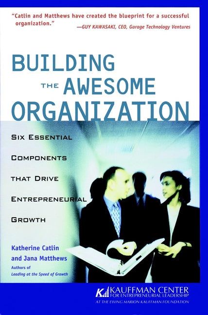 Building the Awesome Organization: Six Essential Components that Drive Entrepreneurial Growth cover