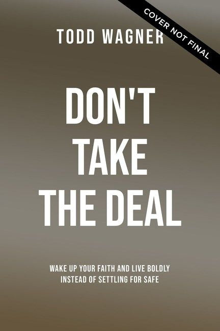 Don't Take the Deal: God is More Awesome Than You Think and the Church Shouldn't Suck as Much as it Sometimes Does