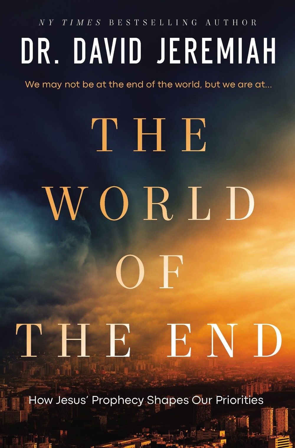 The World of the End: Jesus' Final Warnings About Earth's Final Days