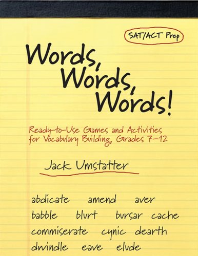 Words, Words, Words: Ready-to-Use Games and Activities for Vocabulary Building, Grades 7-12 cover