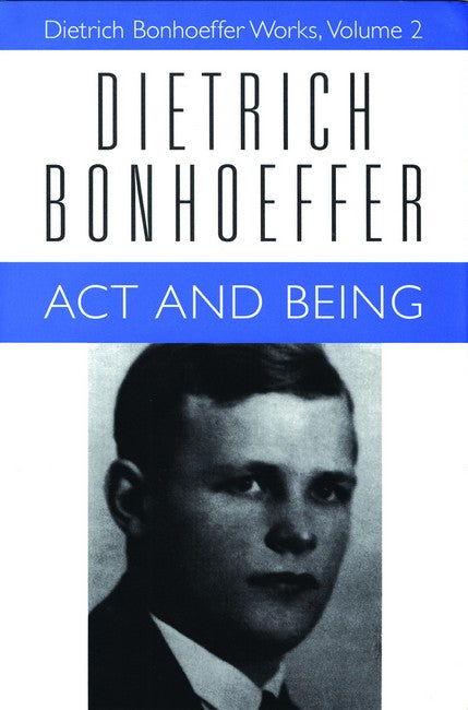 Act and Being: Dietrich Bonhoeffer Works, Volume 2