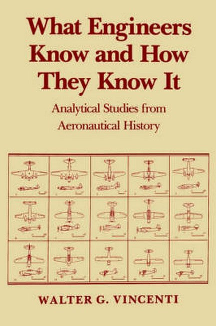 What Engineers Know and How They Know It:: Analytical Studies from Aeronautical History