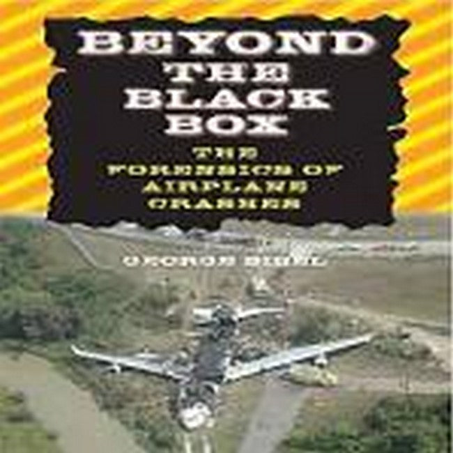 Beyond the Black Box:: The Forensics of Airplane Crashes