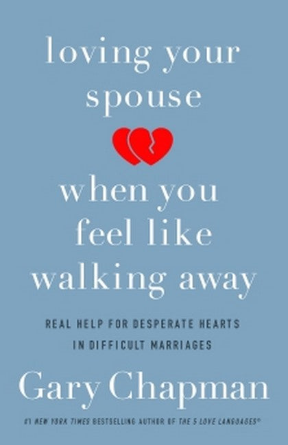 Loving Your Spouse When you Feel Like Walking Away cover