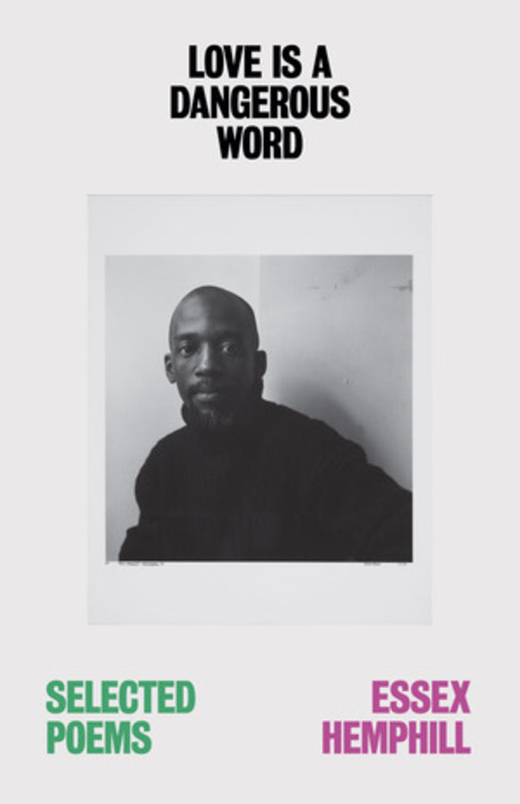 Love is a Dangerous Word: the Selected Poems of Essex Hemphill cover