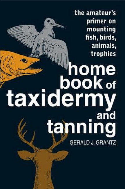 Home Book of Taxidermy and Tanning cover