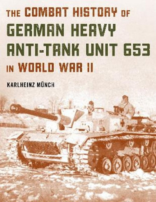 The Combat History of German Heavy Anti-Tank Unit 653 in World War II cover