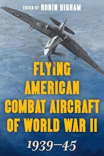 Flying American Combat Aircraft of World War II cover