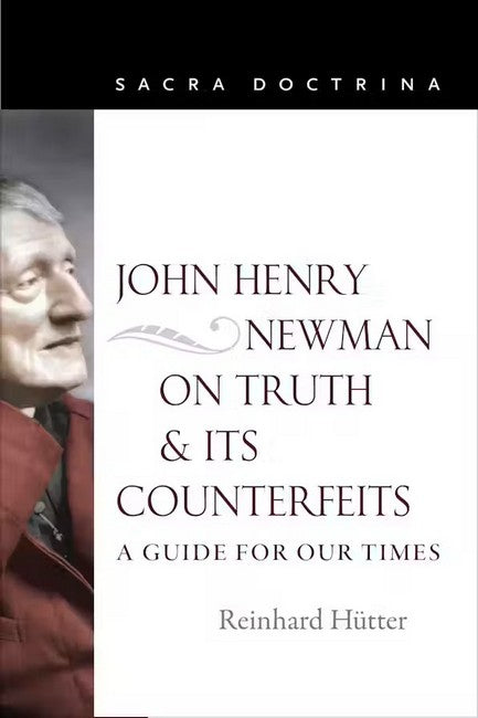 John Henry Newman on Truth and Its Counterfeits cover