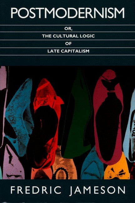 Postmodernism, or, the Cultural Logic of Late Capitalism cover