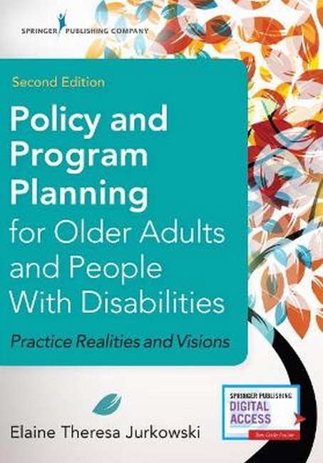 Policy and Program Planning for Older Adults and People with Disabilitie: Practice Realities and Visions