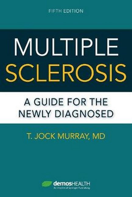 Multiple Sclerosis: A Guide for the Newly Diagnosed