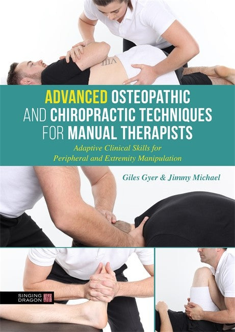 Advanced Osteopathic and Chiropractic Techniques for Manual Therapists cover