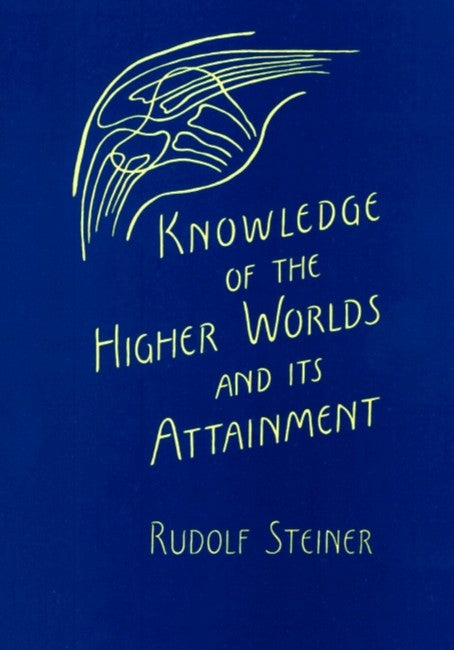 Knowledge of the Higher Worlds and Its Attainment cover