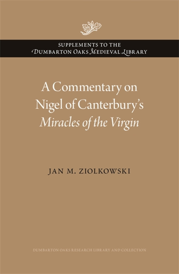 A Commentary on Nigel of Canterbury’s Miracles of the Virgin