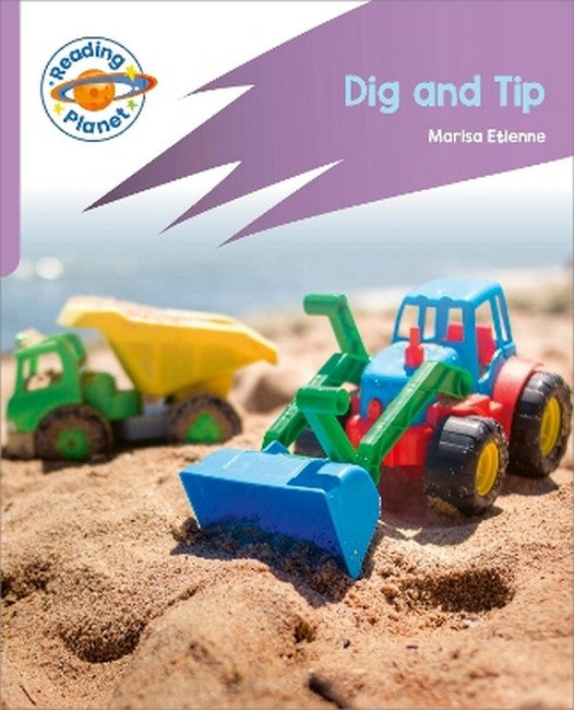 Reading Planet: Rocket Phonics - First Steps - Dig and Tip (Lilac Plus) cover