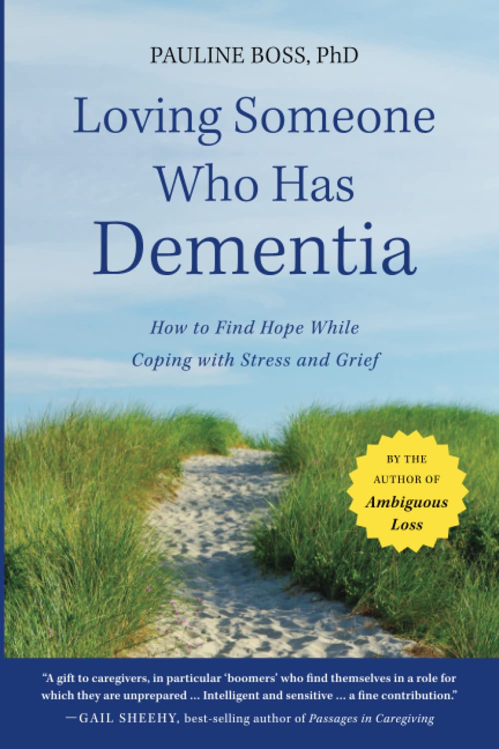 Loving Someone Who Has Dementia: How to Find Hope while Coping with Stress and Grief cover