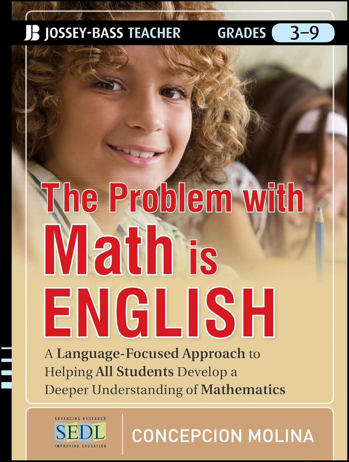 The Problem with Math Is English: A Language-Focused Approach to Helping All Students Develop a Deeper Understanding of Mathematics cover