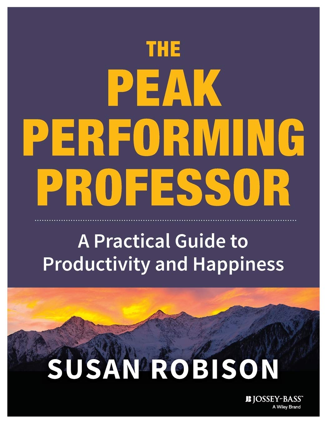 The Peak Performing Professor: A Practical Guide to Productivity and Happiness cover