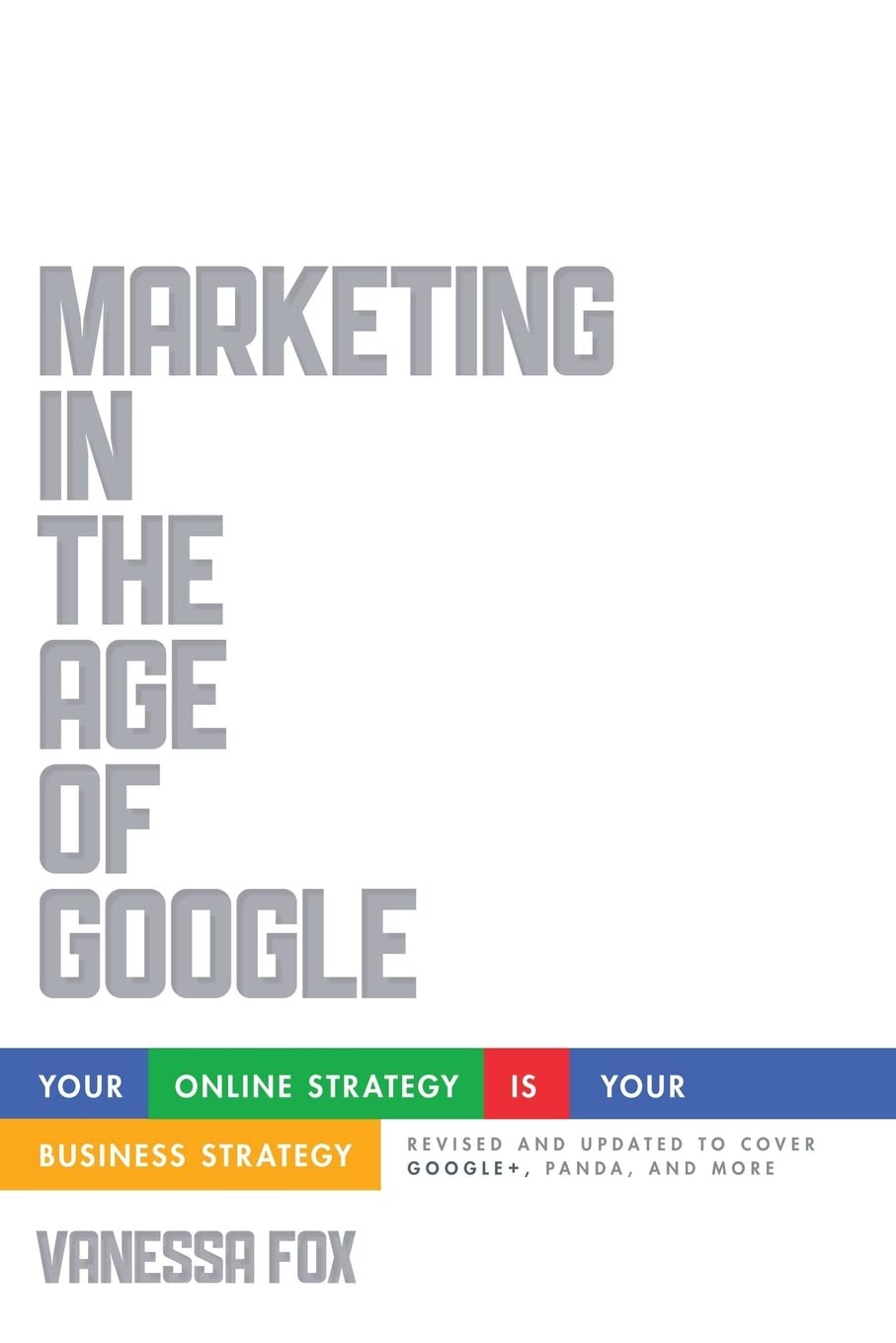 Marketing in the Age of Google, Revised and Updated