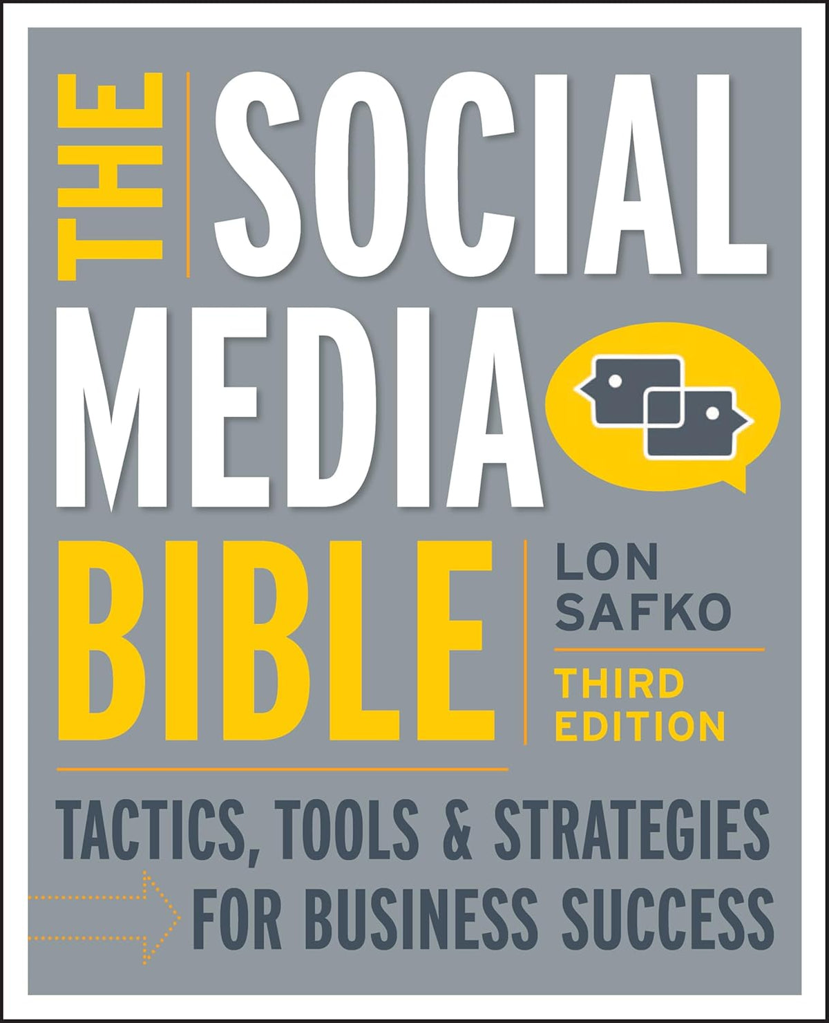 The Social Media Bible: Tactics, Tools, and Strategies for Business Success cover
