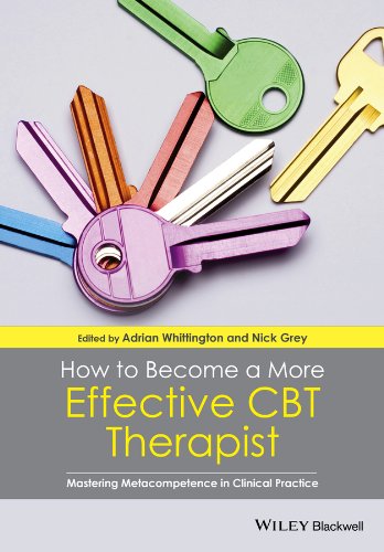 How to Become a More Effective CBT Therapist: Mastering Metacompetence in Clinical Practice cover