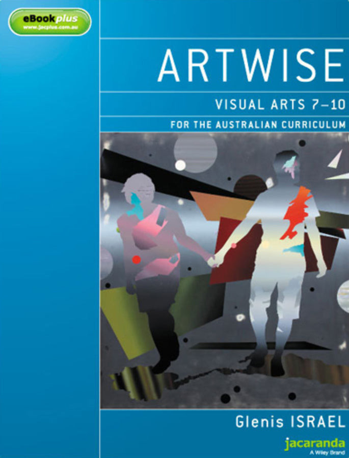 Artwise: Visual Arts 7 - 10 for the Australian Curriculum & eBookPLUS