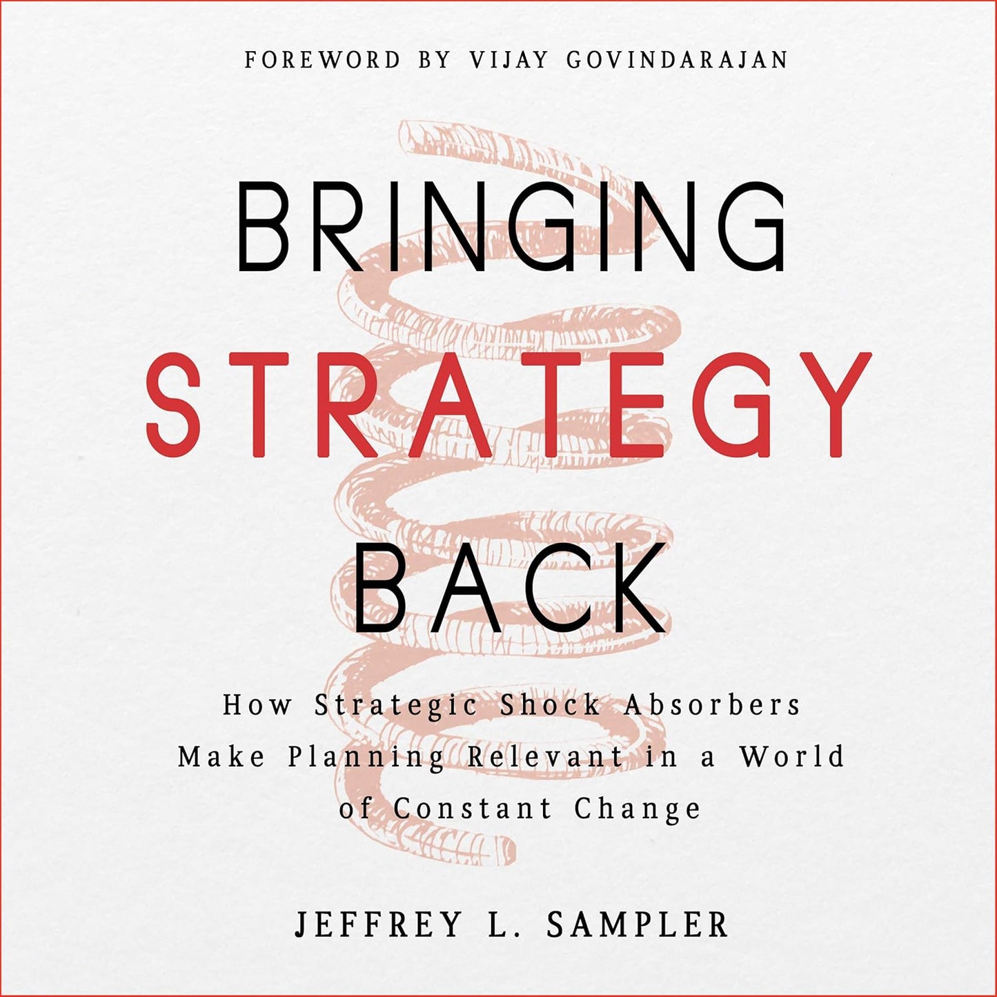 Bringing Strategy Back: How Strategic Shock Absorbers Make Planning Relevant in a World of Constant Change cover