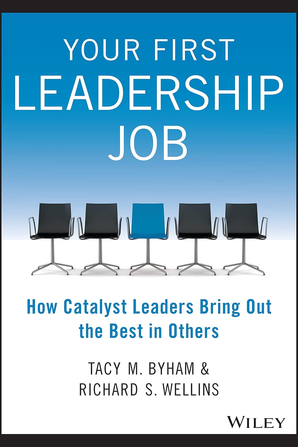 Your First Leadership Job: How Catalyst Leaders Bring Out the Best in Others cover