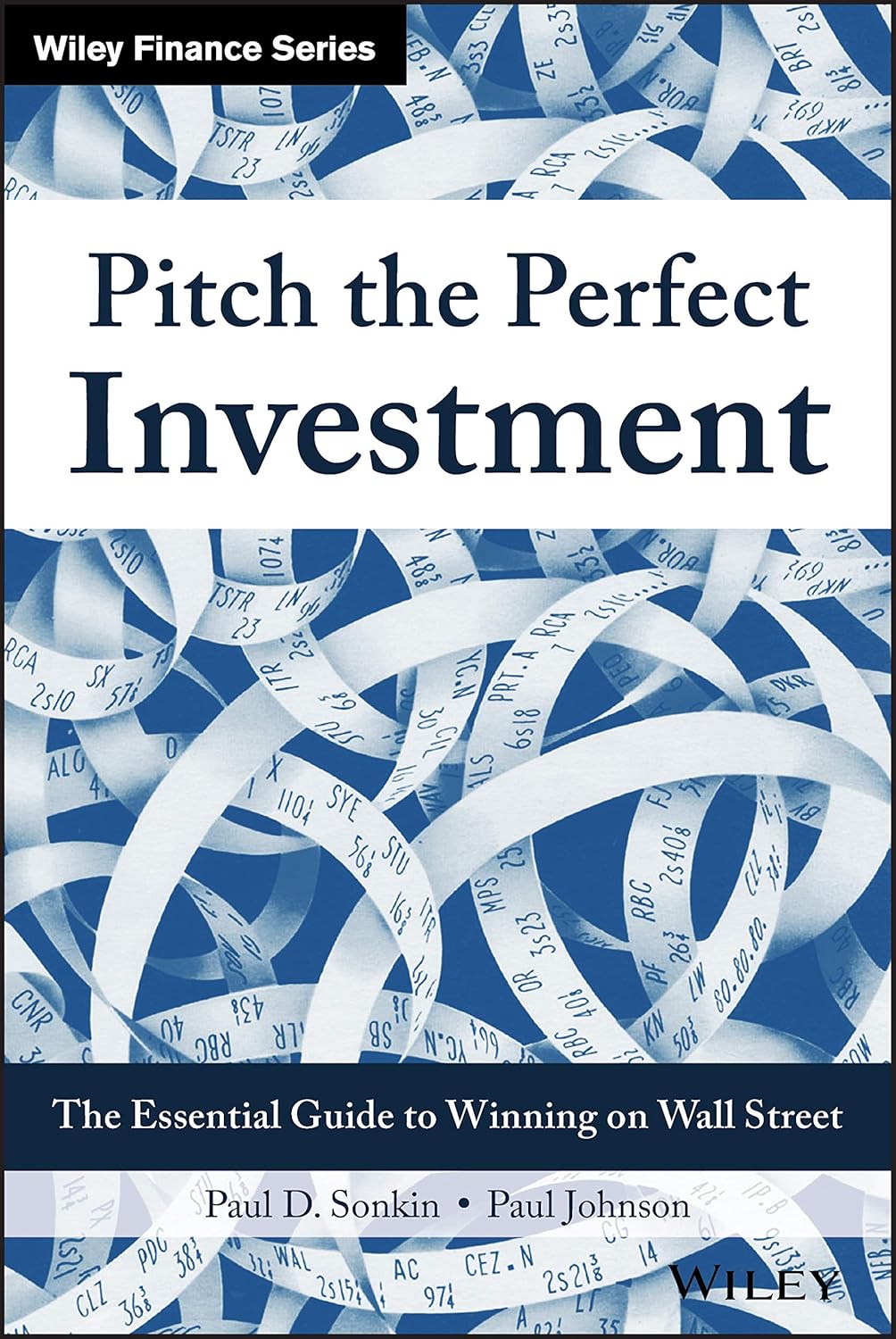 Pitch the Perfect Investment: The Essential Guide to Winning on Wall Street cover
