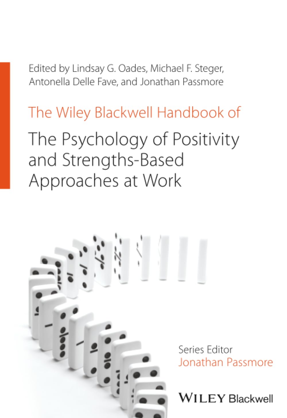 The Wiley Blackwell Handbook of the Psychology of Positivity and Strengths-Based Approaches at Work