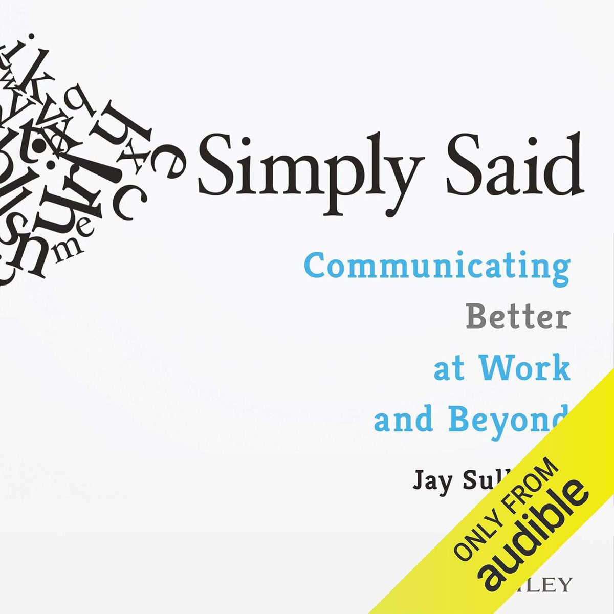 Simply Said: Communicating Better at Work and Beyond cover