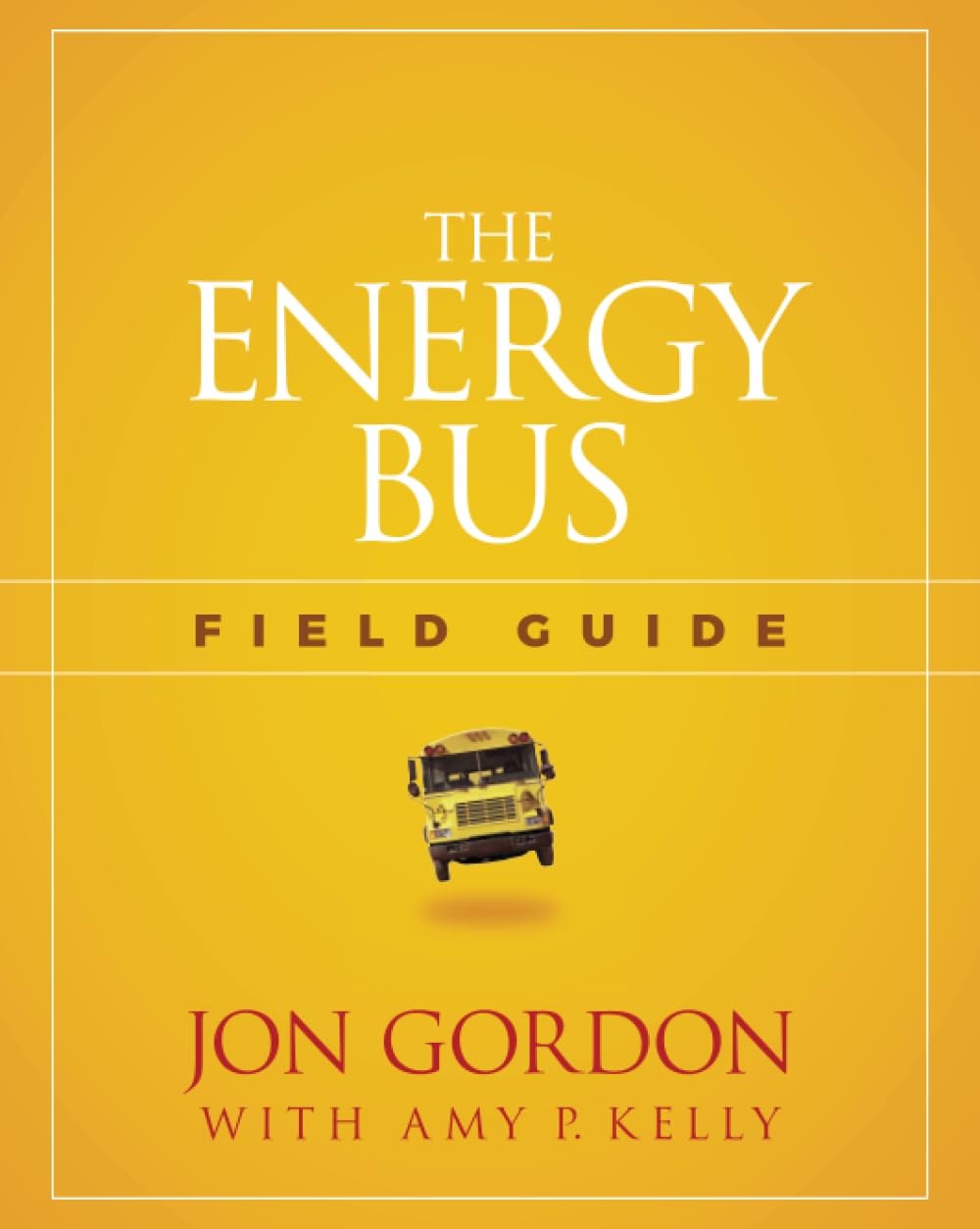 The Energy Bus Field Guide