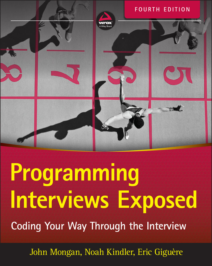 Programming Interviews Exposed: Coding Your Way Through the Interview cover