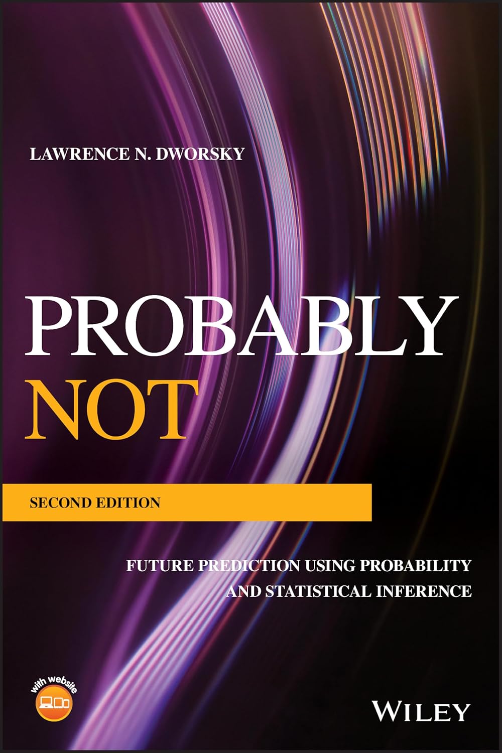 Probably Not: Future Prediction Using Probability and Statistical Inference cover